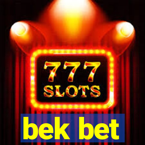 bek bet